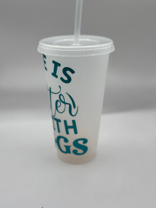 Life is Better With Dogs Tumbler