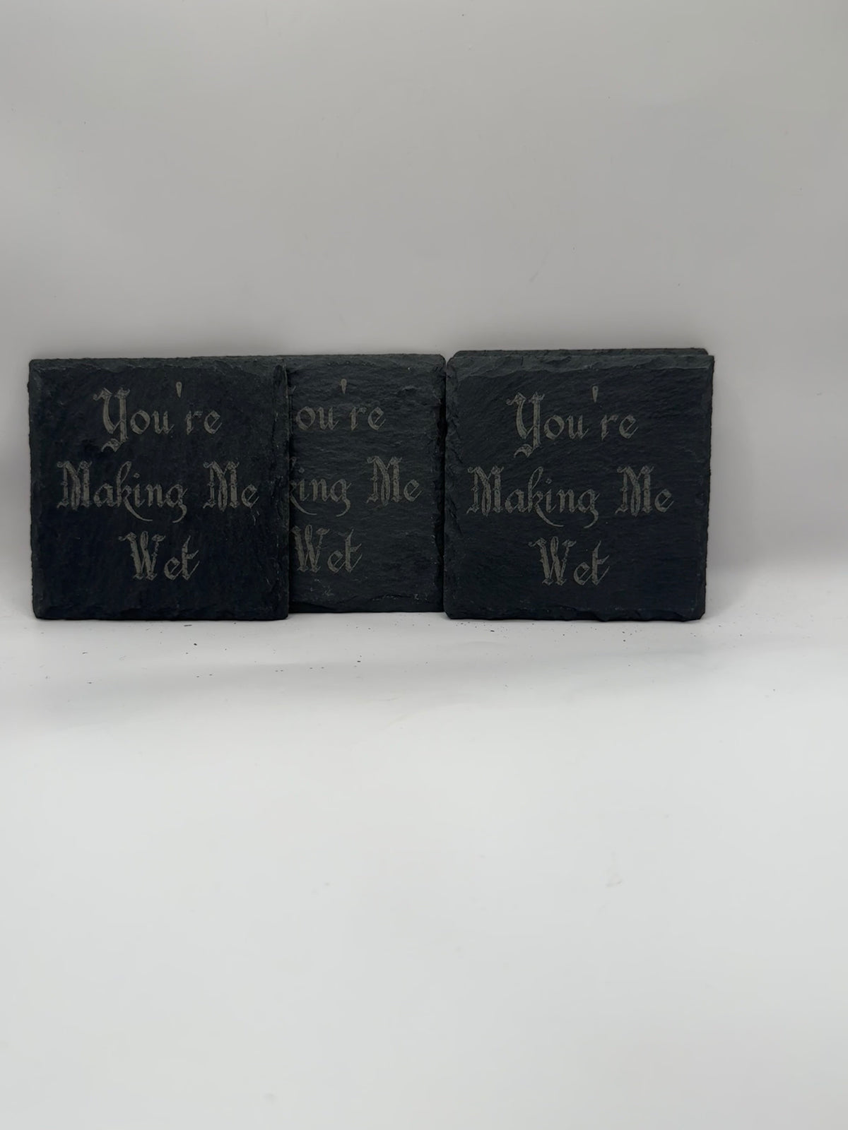 Slate Drink Coasters with 'You're Making Me Wet' Text, Black Natural Stone, Set of 4