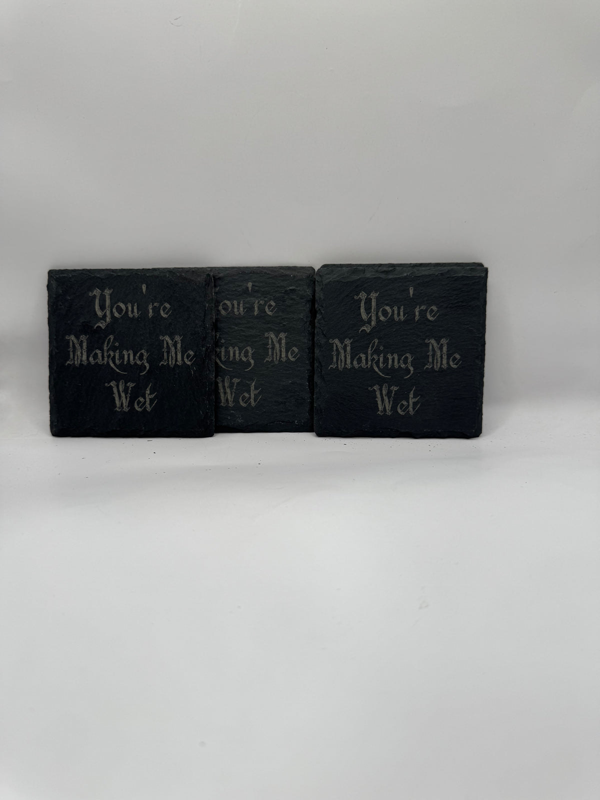 Slate Drink Coasters with 'You're Making Me Wet' Text, Black Natural Stone, Set of 4
