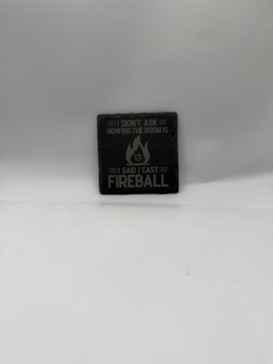Slate Coaster Set, I Didn't Ask How Big the Room Is I Said I Cast Fireball, Black Natural Stone, Square Shape, Set of 4