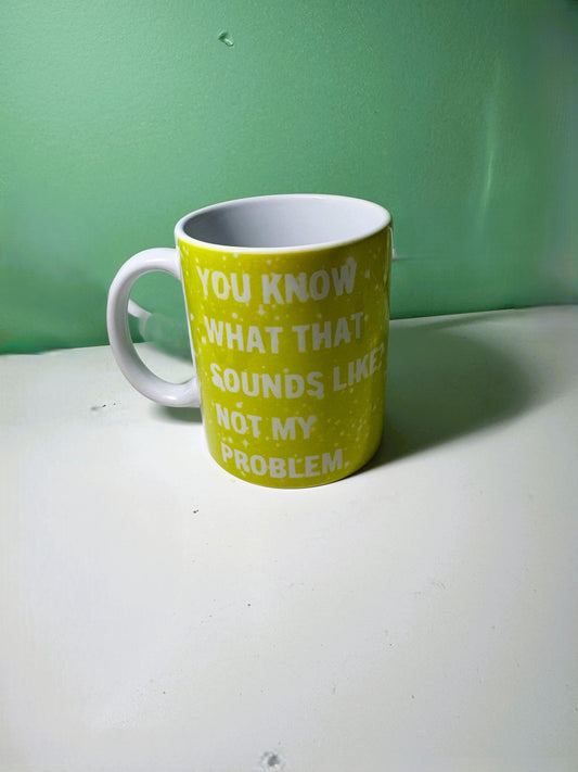 Funny Quote Mug